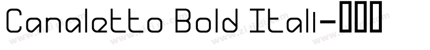 Canaletto Bold Itali字体转换 Canaletto Bold Itali字体转换